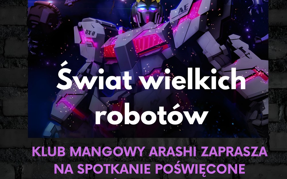 Plakat "Swiat wielkich robotów" spotkanie Klubu mangowego ARASHI