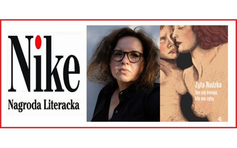 Grafika przedstawia logo Nagrody Literackiej Nike, zdjęcie portretowe Zyty Rudzkiej autorstwa Lena12345678lena, 2018.07.10. Zyta Rudzka na licencji CC BY-SA 4.0 oraz okładkę książki pt.Ten się śmieje, kto ma zęby.