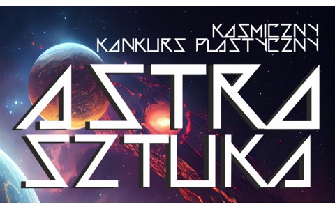 grafika przestawia napis KOSMICZNY KONKURS PLASTYCZNY ASTRO SZTUKA na tle planet i kosmosu