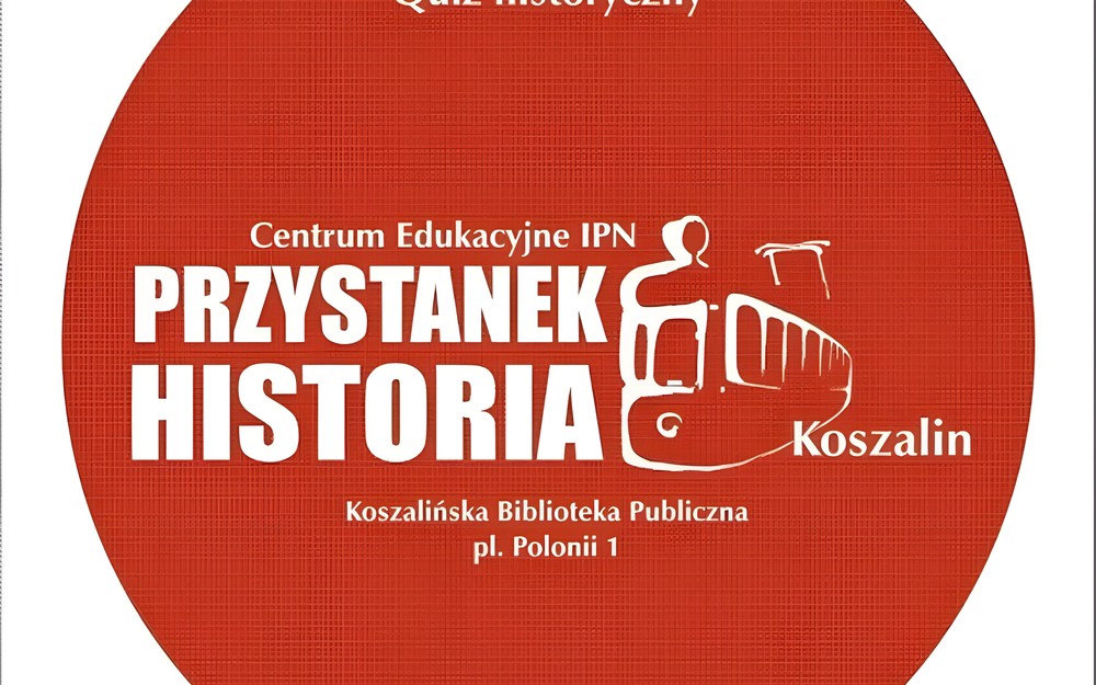 „Przystanek Historia” w Koszalinie