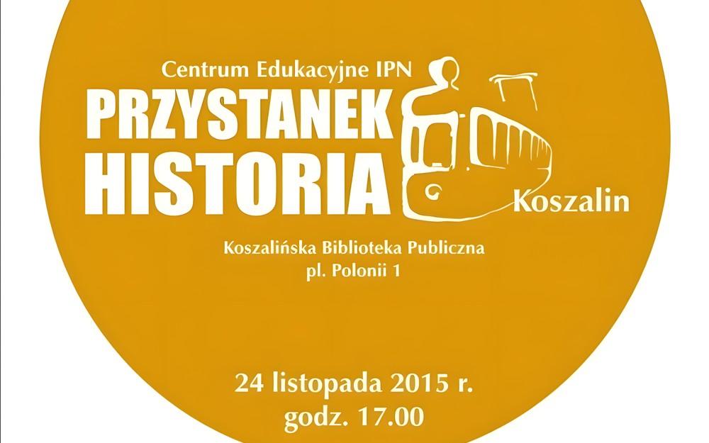 „Przystanek Historia” w Koszalinie