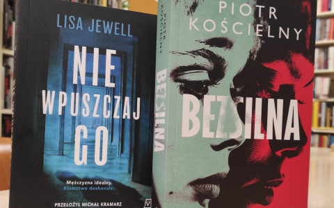 Nie wpuszczaj go - Lisa Jewell, Bezsilna - Piotr Kościelny