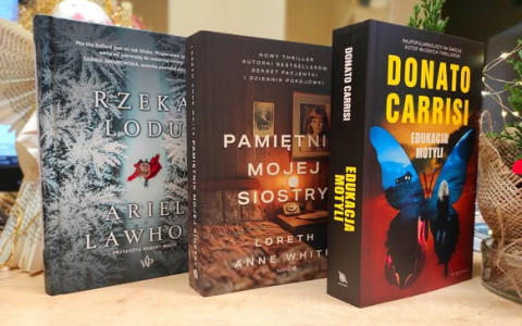 Rzeka lodu - Ariel Lawhon, Pamiętnik mojej siostry - Loreth Anne White, Edukacja motyli - Donato Carrisi
