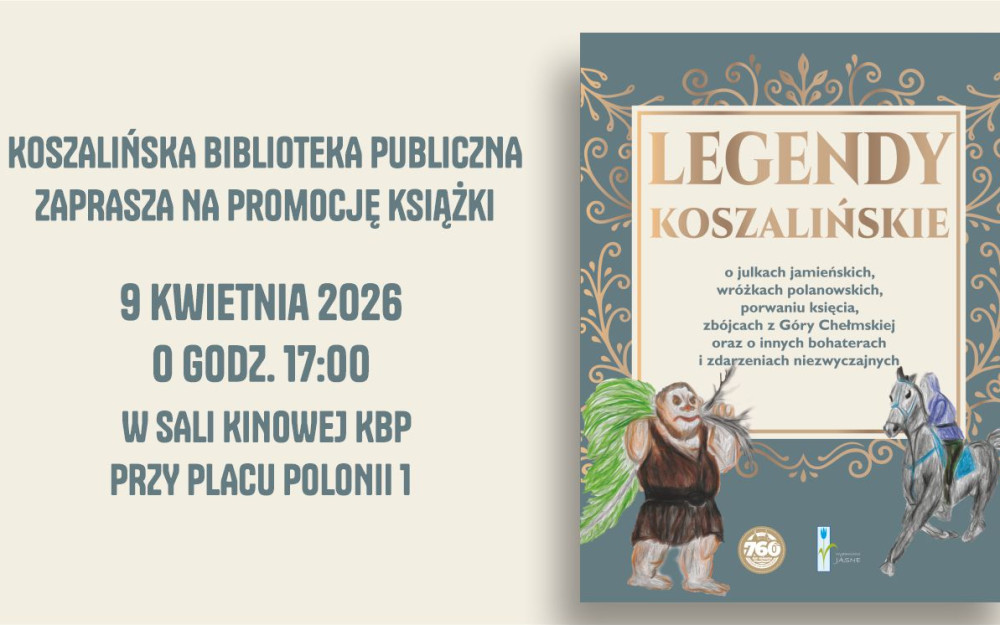 Grafika jest podzielona na dwie części. Po lewej stronie znajduje się tekst zaproszenia na beżowym tle. Po prawej stronie widnieje okładka książki „Legendy Koszalińskie”. Okładka ma niebieskie tło z miedzianymi zdobieniami roślinnymi w rogach. Na dole okładki umieszczono ilustracje postaci baśniowych: po lewej stronie niskiego, krępego stwora z zielonymi liśćmi na plecach, a po prawej rycerza na siwym koniu.