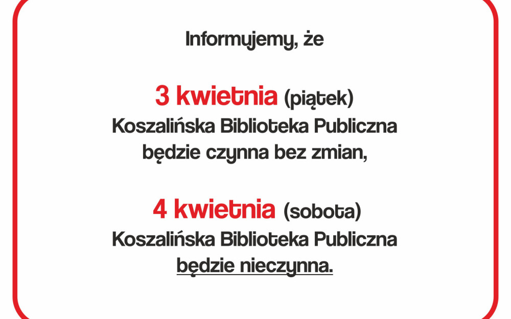 Informacja o godzinach otwarcia bibliotek 3 kwietnia i 4 kwietnia