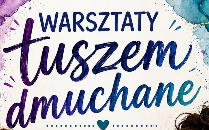 Plakat promujący warsztaty tuszem malowane 6 maja godz. 16.00-17.30