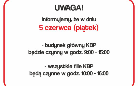 Jeżeli grafika jest publikowana na stronie internetowej, dobrym zwyczajem (i wymogiem dostępności dla osób niedowidzących lub korzystających ze słabszych łącz) jest dodanie pełnego opisu tekstowego bezpośrednio pod obrazkiem:  Komunikat o zmianie godzin otwarcia KBP w dniu 5 czerwca  Grafika przedstawia ogłoszenie w czerwonej ramce z zaokrąglonymi rogami na białym tle. Na plakacie znajduje się czarny i czerwony tekst o następującej treści:  UWAGA! Informujemy, że w dniu 5 czerwca (piątek):  budynek główny KBP będzie czynny w godz. 9:00 - 15:00  wszystkie filie KBP będą czynne w godz. 10:00 - 16:00