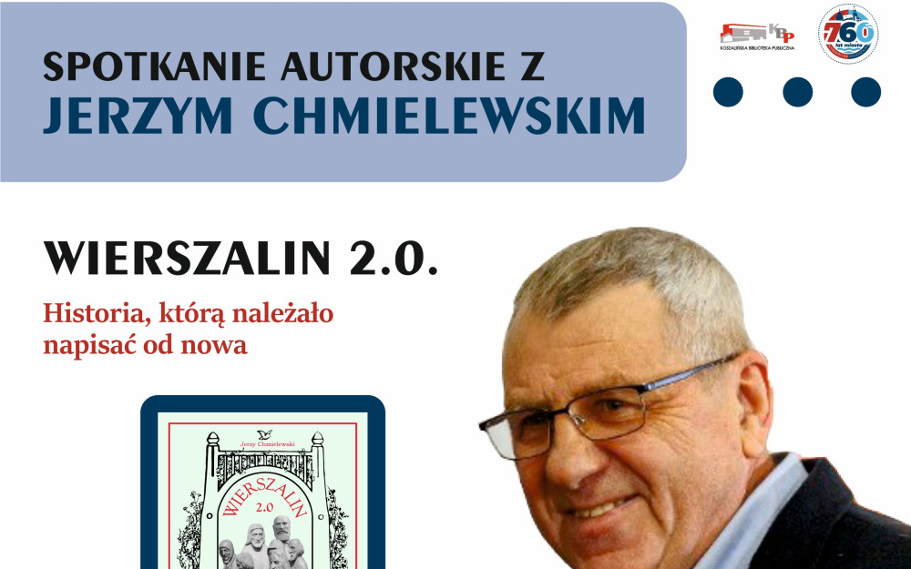 Plakat informacyjny Koszalińskiej Biblioteki Publicznej zapowiadający spotkanie autorskie z Jerzym Chmielewskim wokół książki „Wierszalin 2.0. Historia, którą należało napisać od nowa”. Na grafice znajduje się portret autora, okładka książki oraz logotypy organizatorów.