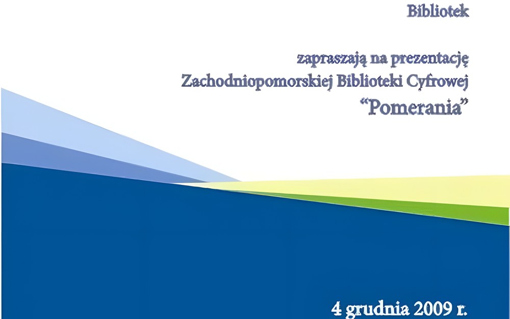 Prezentacja Zachodniopomorskiej Biblioteki Cyfrowej „Pomerania”