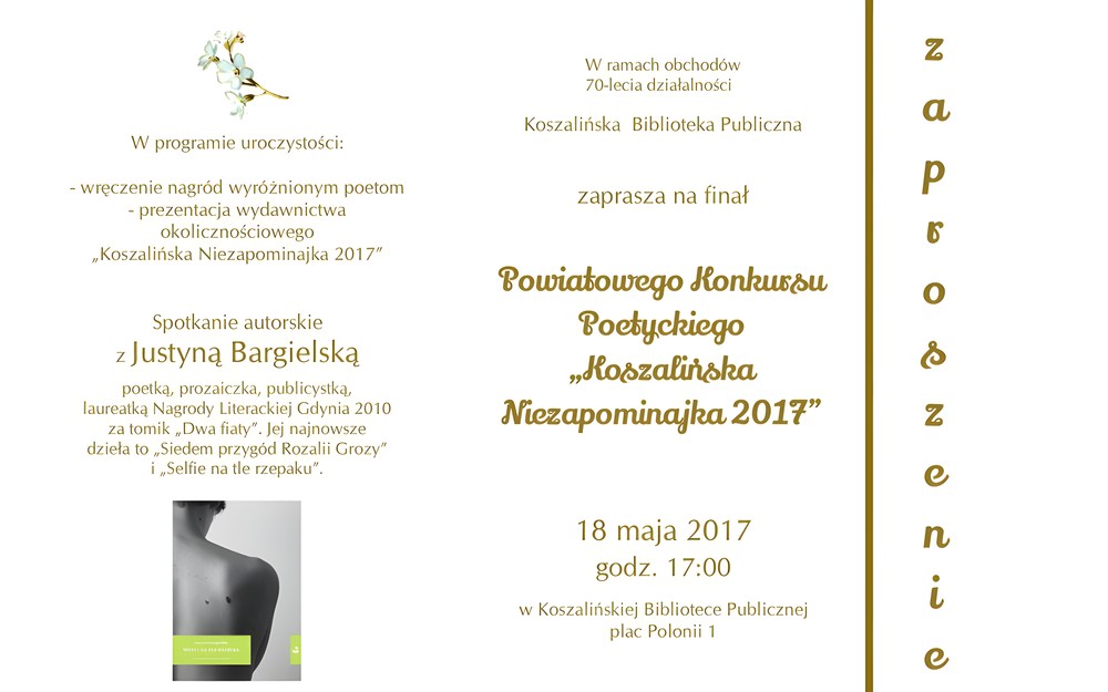 Plik zaproszenia na finał konkursu poetyckiego "Koszalińska Niezapominajka" i spotkanie autorskie z Justyną Bargielską, 18 maja 2017 o godz. 17