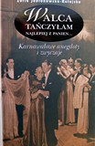 Okładka książki  Zofii Jabłonowskiej-Ratajskiej - „Walca tańczyłam najlepiej z panien… Karnawałowe a
