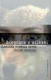 Okładka książki „Biegnącą z wilkami” Clarissy Pinkoli Estes