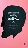 Okładka książki „Sztuka życia według stoików”