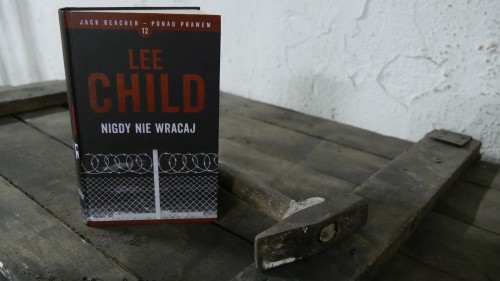 „Nigdy nie wracaj” - Lee Child