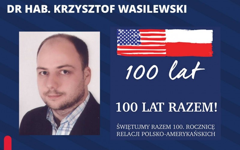 Wykład pt. „Sto lat relacji dyplomatycznych Polski z USA” Wykład pt. „Sto lat relacji dyplomatycznych Polski z USA”