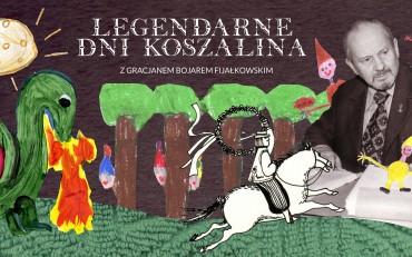 Grafika promująca Legendarne Dni Koszalina. Zdjęcia Gracjana Bojara-Fijałkowskiego na tle...