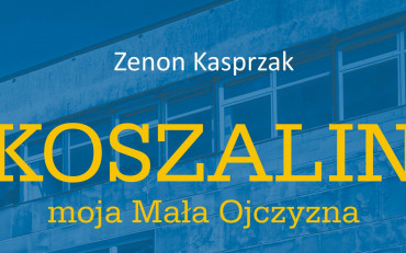 Grafika: Fragment okładki wydawnictwa. Na błękitnym tle napisy: Zenon Kasprzak. Koszalin...