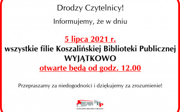 Informacja o godzinach otwarcia biblioteki w dniu 5 lipca 2021 r.