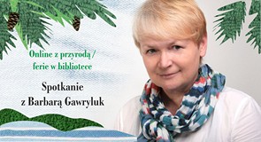 Plakat promujący spotkanie online z Barbarą Gawryluk w Koszalińskiej Bibliotece Publicznej