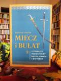 Miecz i bułat. Czternaście wieków wojny między islamem a Zachodem - Raymond Ibrahim