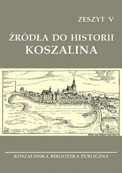 Okładka: Źródła do historii Koszalina. Zeszyt V